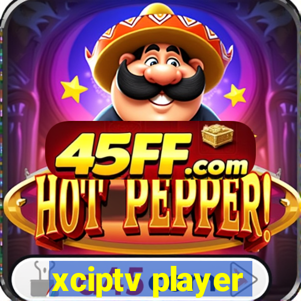 xciptv player